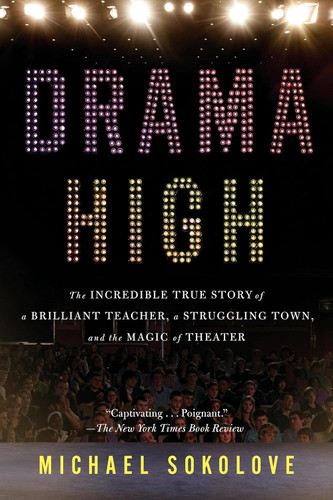 Drama High: The Incredible True Story of a Brilliant Teacher a