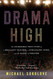 Drama High: The Incredible True Story of a Brilliant Teacher a