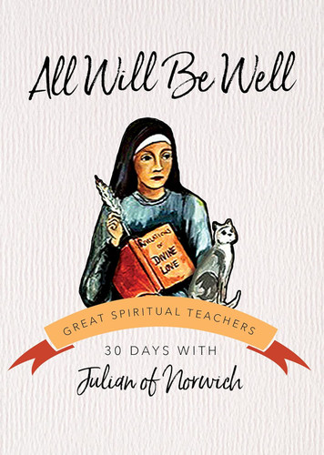 All Will Be Well: 30 Days with Julian of Norwich