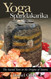 Yoga Spandakarika: The Sacred Texts at the Origins of Tantra