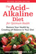 The Acid-Alkaline Diet for Optimum Health: Restore Your Health by