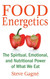 Food Energetics: The Spiritual Emotional and Nutritional Power of
