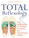 Total Reflexology: The Reflex Points for Physical Emotional and