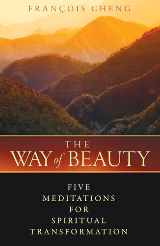 The Way of Beauty: Five Meditations for Spiritual Transformation