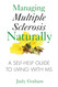 Managing Multiple Sclerosis Naturally: A Self-help Guide to Living