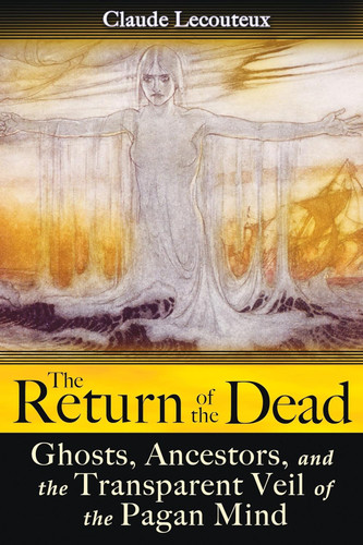 The Return of the Dead: Ghosts Ancestors and the Transparent Veil of
