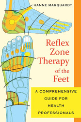 Reflex Zone Therapy of the Feet: A Comprehensive Guide for Health