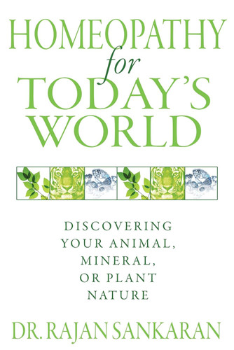Homeopathy for Today's World: Discovering Your Animal Mineral or