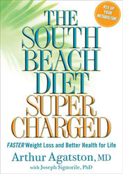 The South Beach Diet Supercharged: Faster Weight Loss and Better