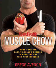 Men's Health Muscle Chow: More Than 150 Easy-to-Follow Recipes to
