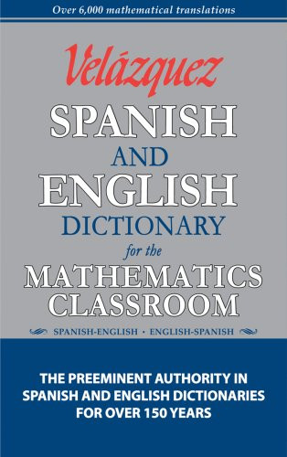 Velazquez Spanish and English Dictionary for the Mathematics Classroom