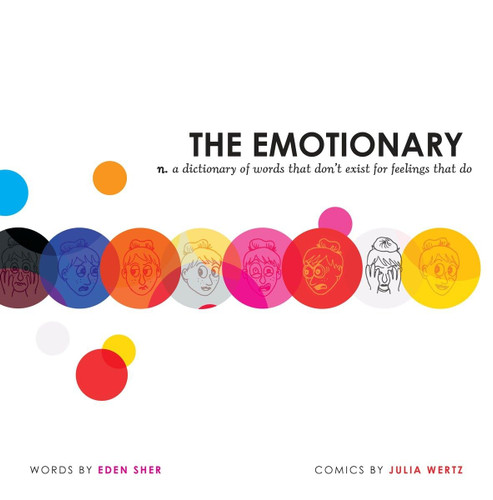 The Emotionary: A Dictionary of Words That Don't Exist for Feelings