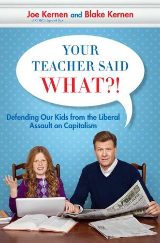 Your Teacher Said What?! Defending Our Kids from the Liberal Assault