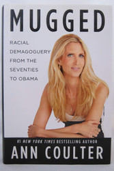 Mugged: Racial Demagoguery from the Seventies to Obama