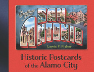 Greetings from San Antonio: Historic Postcards of the Alamo City