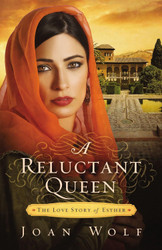 A Reluctant Queen: The Love Story of Esther