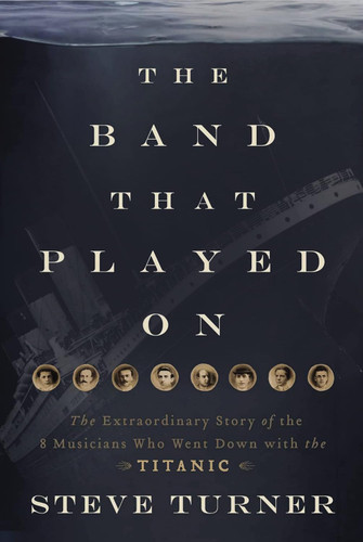 The Band that Played On: The Extraordinary Story of the 8 Musicians