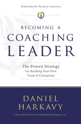 Becoming a Coaching Leader: The Proven System for Building Your Own