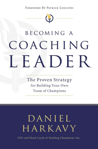 Becoming a Coaching Leader: The Proven System for Building Your Own