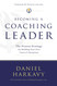 Becoming a Coaching Leader: The Proven System for Building Your Own