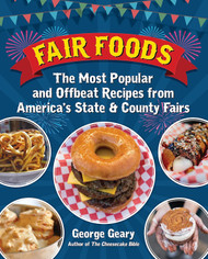 Fair Foods: The Most Popular and Offbeat Recipes from America's State