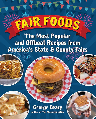 Fair Foods: The Most Popular and Offbeat Recipes from America's State