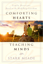 Comforting Hearts Teaching Minds: Family Devotions Based on the