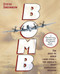 Bomb: The Race to Build and Steal the World's Most Dangerous Weapon