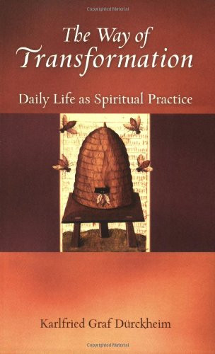 The Way of Transformation: Daily Life as Spiritual Practice