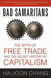 Bad Samaritans: The Myth of Free Trade and the Secret History of