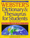 Webster's Dictionary & Thesaurus for Students