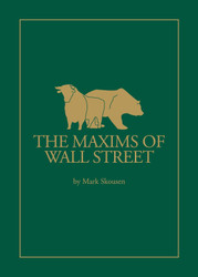 Maxims of Wall Street: A Compendium of Financial Adages Ancient