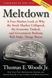 Meltdown: A Free-Market Look at Why the Stock Market Collapsed the