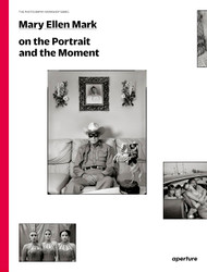 Mary Ellen Mark on the Portrait and the Moment: The Photography