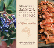 Seaweed Salmon and Manzanita Cider: A California Indian Feast