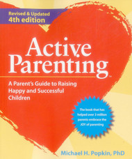 Active Parenting: A Parent's Guide to Raising Happy and Successful