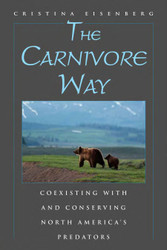The Carnivore Way: Coexisting with and Conserving North America's