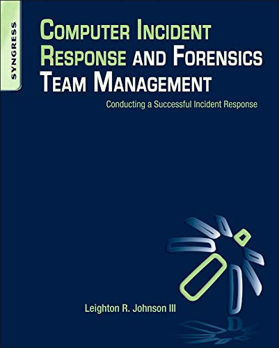 Computer Incident Response and Forensics Team Management: Conducting