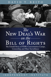 The New Deal's War on the Bill of Rights: The Untold Story of FDR's