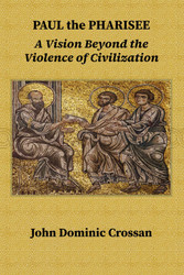 Paul the Pharisee: A Vision Beyond the Violence of Civilization
