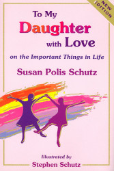To My Daughter with Love on the Important Things in Life