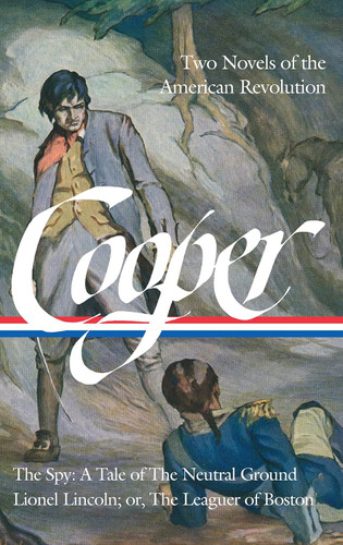 James Fenimore Cooper: Two Novels of the American Revolution