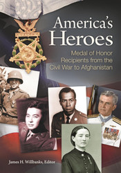 America's Heroes: Medal of Honor Recipients from the Civil War to