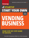 Start Your Own Vending Business: Your Step-By-Step Guide to Success