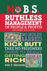 No B.S. Ruthless Management of People and Profits: No Holds Barred