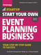 Start Your Own Event Planning Business: Your Step-By-Step Guide to