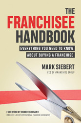 The Franchisee Handbook: Everything You Need to Know About Buying a