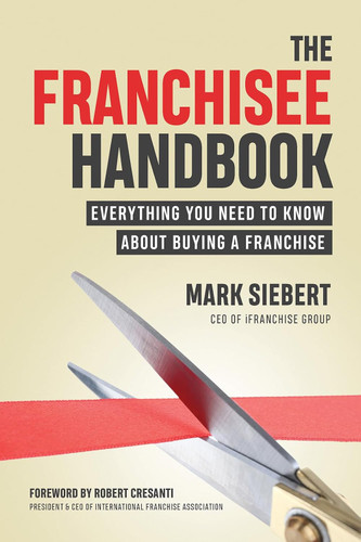 The Franchisee Handbook: Everything You Need to Know About Buying a