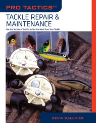 Pro TacticsGäo: Tackle Repair & Maintenance: Use the Secrets of the
