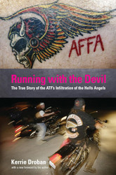 Running with the Devil: The True Story Of The Atf's Infiltration Of